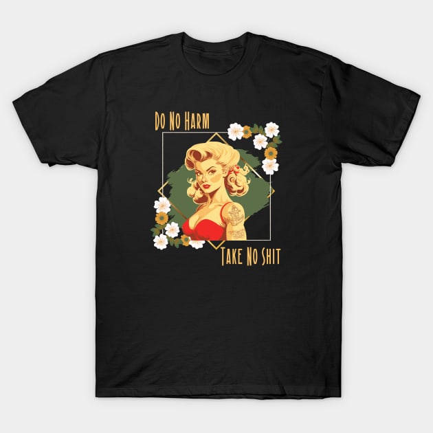 Do No Harm Take No Shit - Feminist Vintage Pinup Girl Power T-Shirt by TopKnotDesign